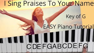 I Sing Praises To Your Name  Terry MacAlmon (Key of G)//EASY Piano Tutorial