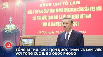 Tổng Bí thư, Chủ tịch nước thăm và làm việc với Tổng cục II, Bộ Quốc phòng
