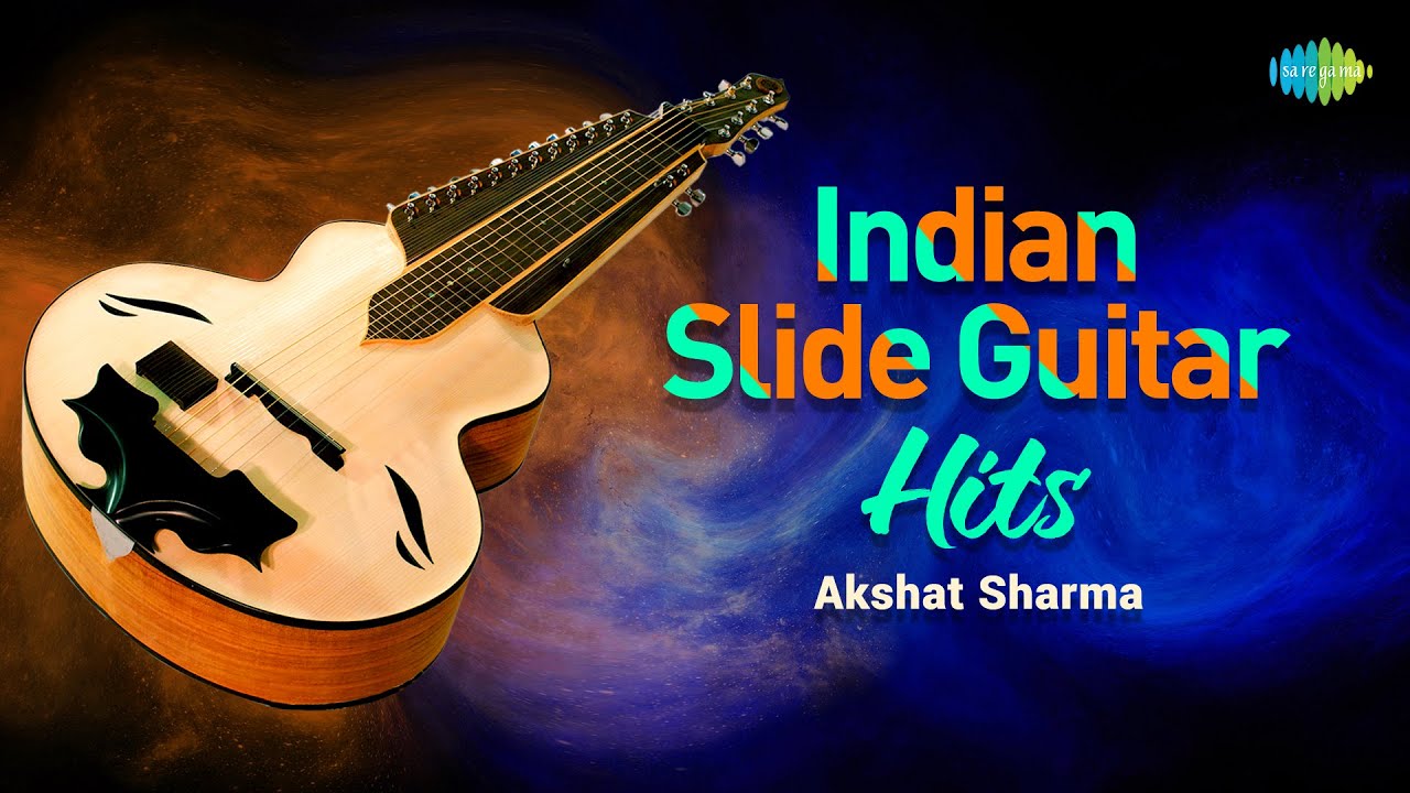Indian Slide Guitar Hits Akshat Sharma Cover Songs Jukebox