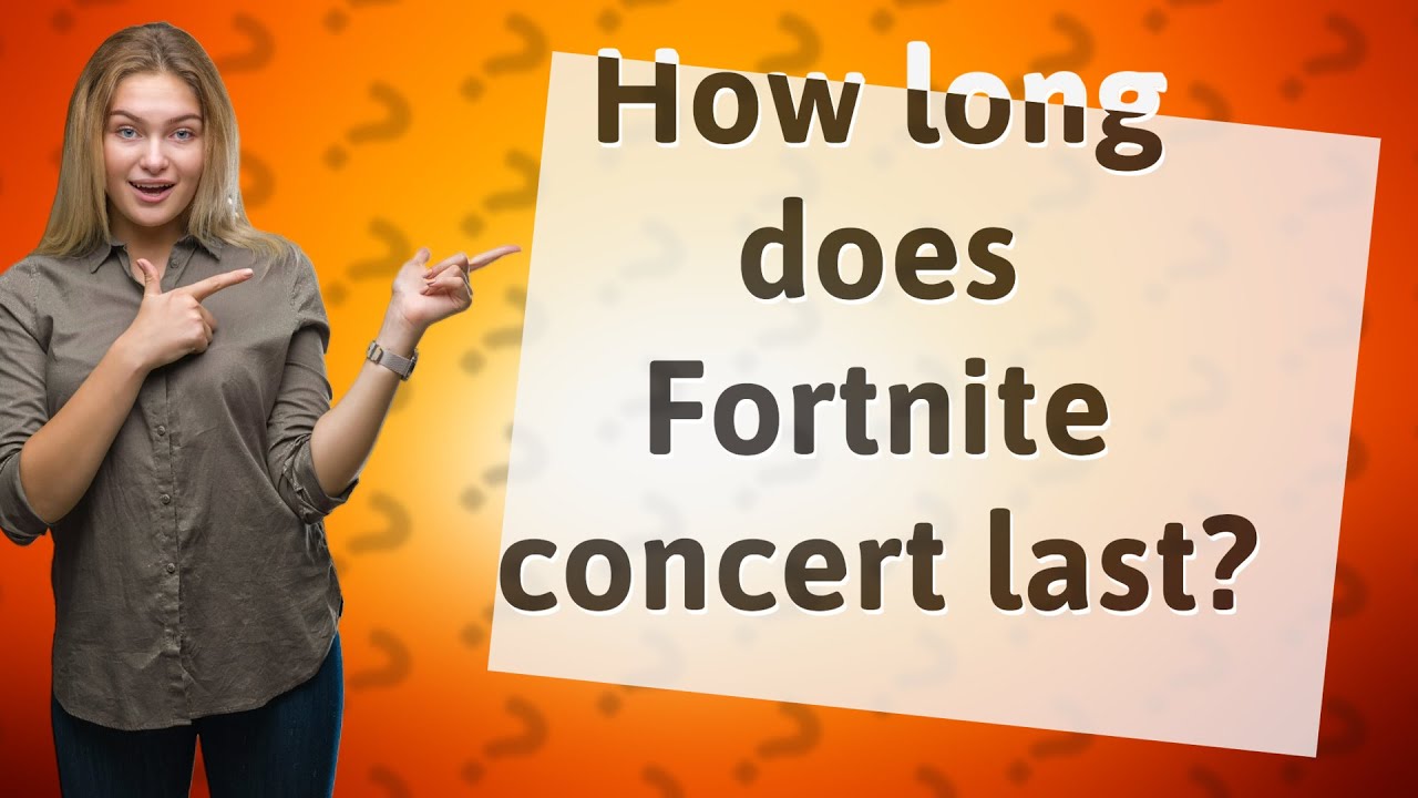 How long does Fortnite concert last? YouTube