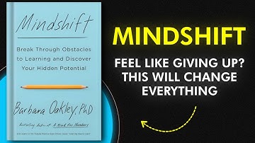 Mindshift by Barbara Oakley (Book Summary) | The Learning Secret 99% of People Don