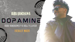 Dopamine Guru Randhawa   New Punjabi Song  G Gill Lavish