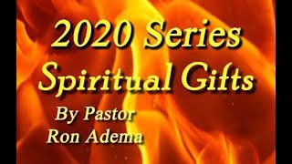 DSBC - Ron Adema - Spiritual Gifts - 2020 (#01) - Spiritual Gifts - Introduction - Jan. 5, 2020