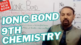Ionic Bond | Chapter # 03 | Chemical Bonding |9th Class Chemistry new Book 2025.