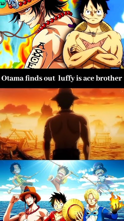 Otama Finds Out Luffy Is Ace's Brother Otama finds out luffy is ace brother 🙂🤗🥰/#otama #luffy #ace #one piece