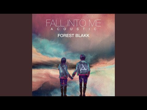 Fall Into Me - Forest Blakk