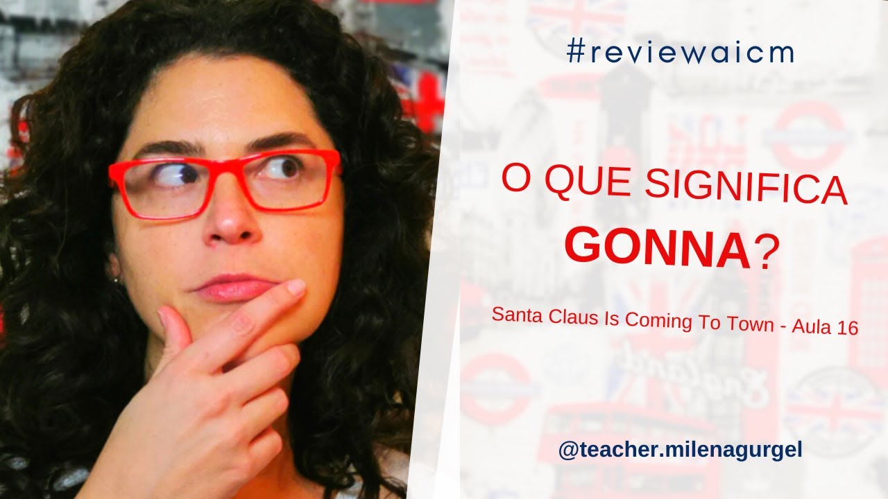 O que significa GONNA? - #reviewaicm - YouTube