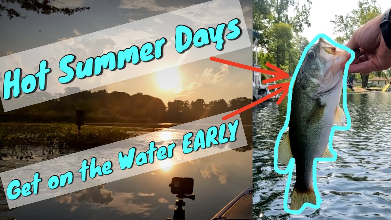 Summer Bass Fishing – Get Out Early and Catch Them!