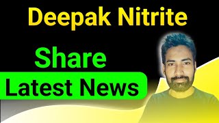 Deepak Nitrite share latest news