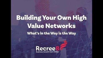 Building High Value Networks