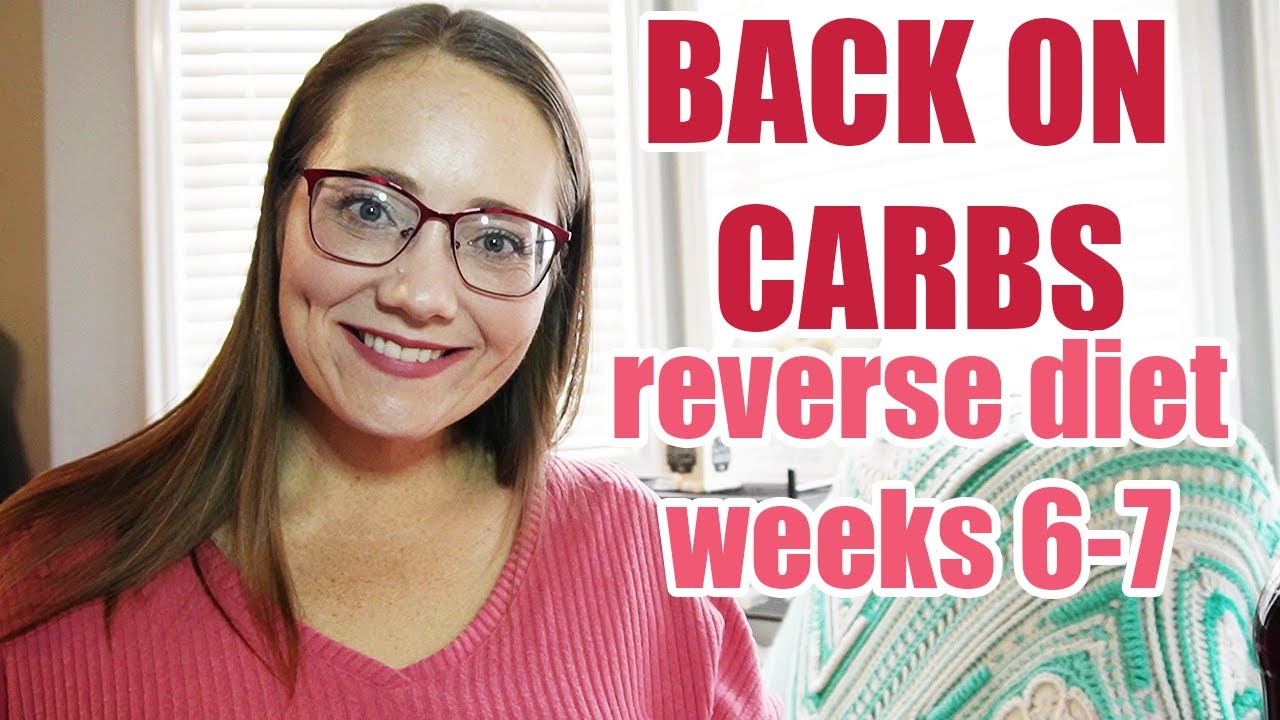 Back on CARBS | What Happened? Reverse Diet Weeks 6-7 #maintenance ...