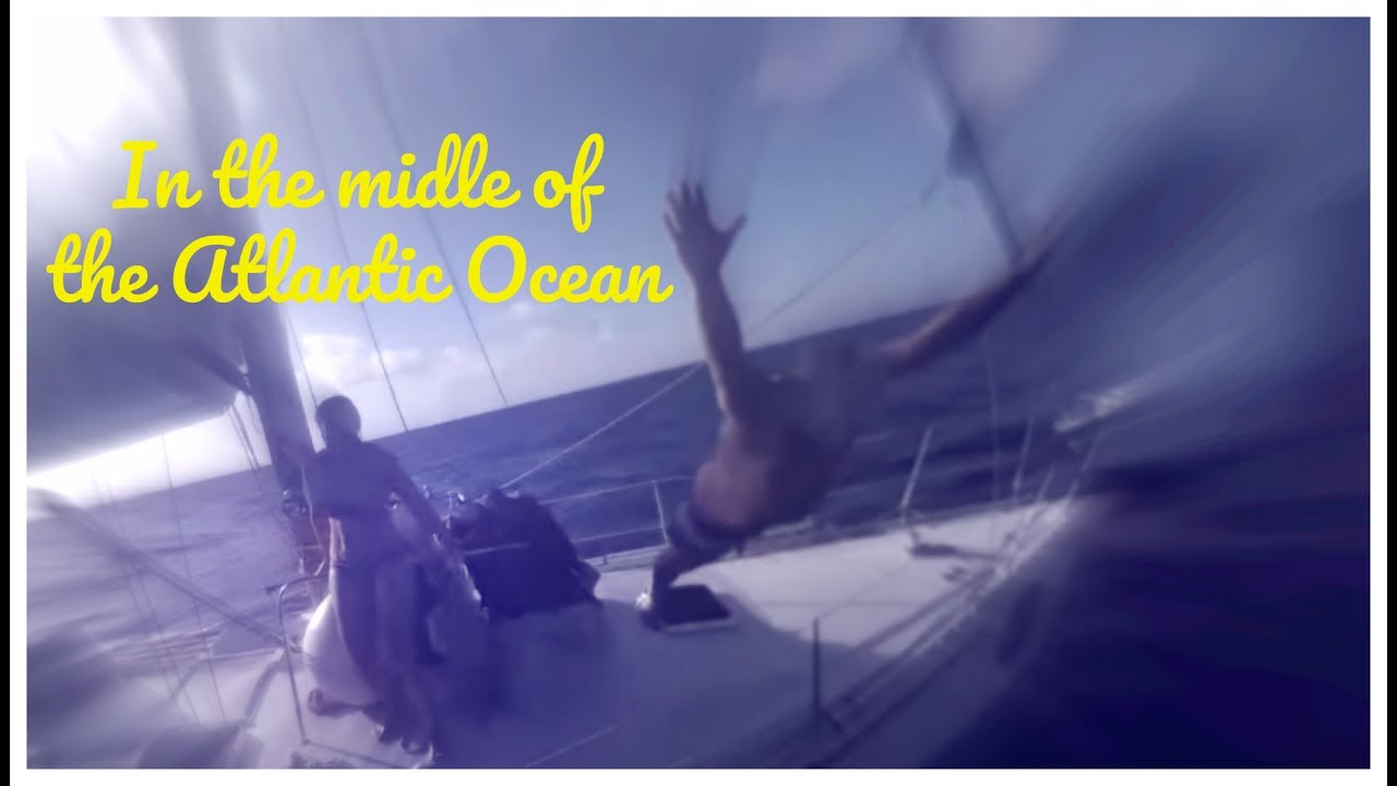 Sailing across the Atlantic Ocean Part 2 - YouTube