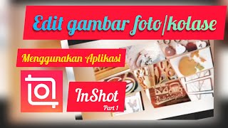 Edit gambar foto/kolase  |  InShot part 1 screenshot 2