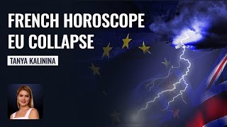 Horoscope for France. Entry into the war. The collapse of the European Union - Tanya Kalinina