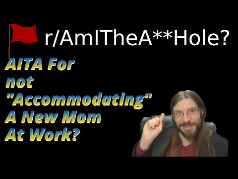 AITA For not "Accommodating" A New Mom At Work? | 2 r/AITA | Brian's Advice 780