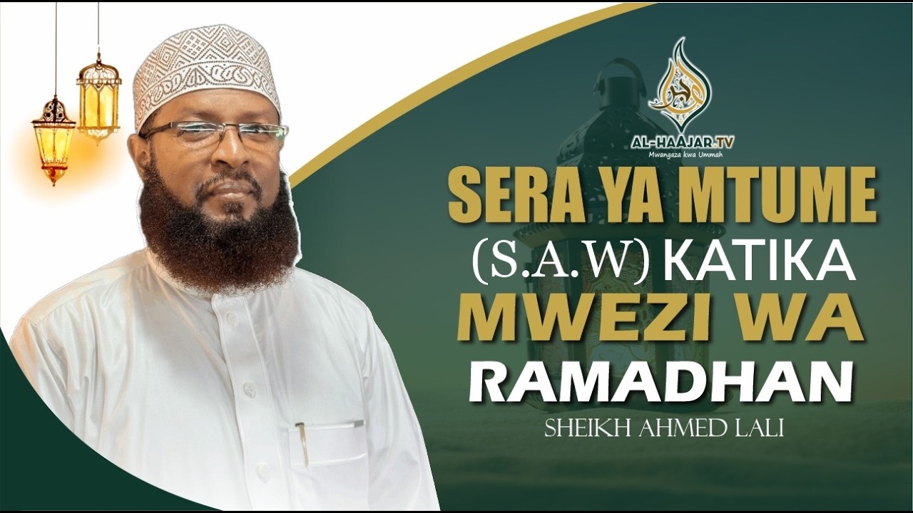 📺🔴: SIRA YA MTUME MUHAMMAD [S.A.W] KATIKA MWEZI WA RAMADHAN  || SHEIKH AHMED LALI