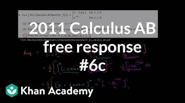 2011 Calculus AB free response #6c | AP Calculus AB | Khan Academy
