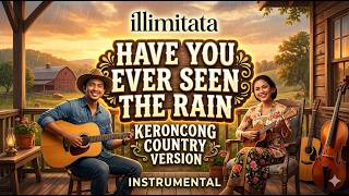 Have You Ever Seen The Rain - Keroncong Country Instrumental By iLLimitata Have You Ever Seen The Rain - Keroncong Country Instrumental By iLLimitata