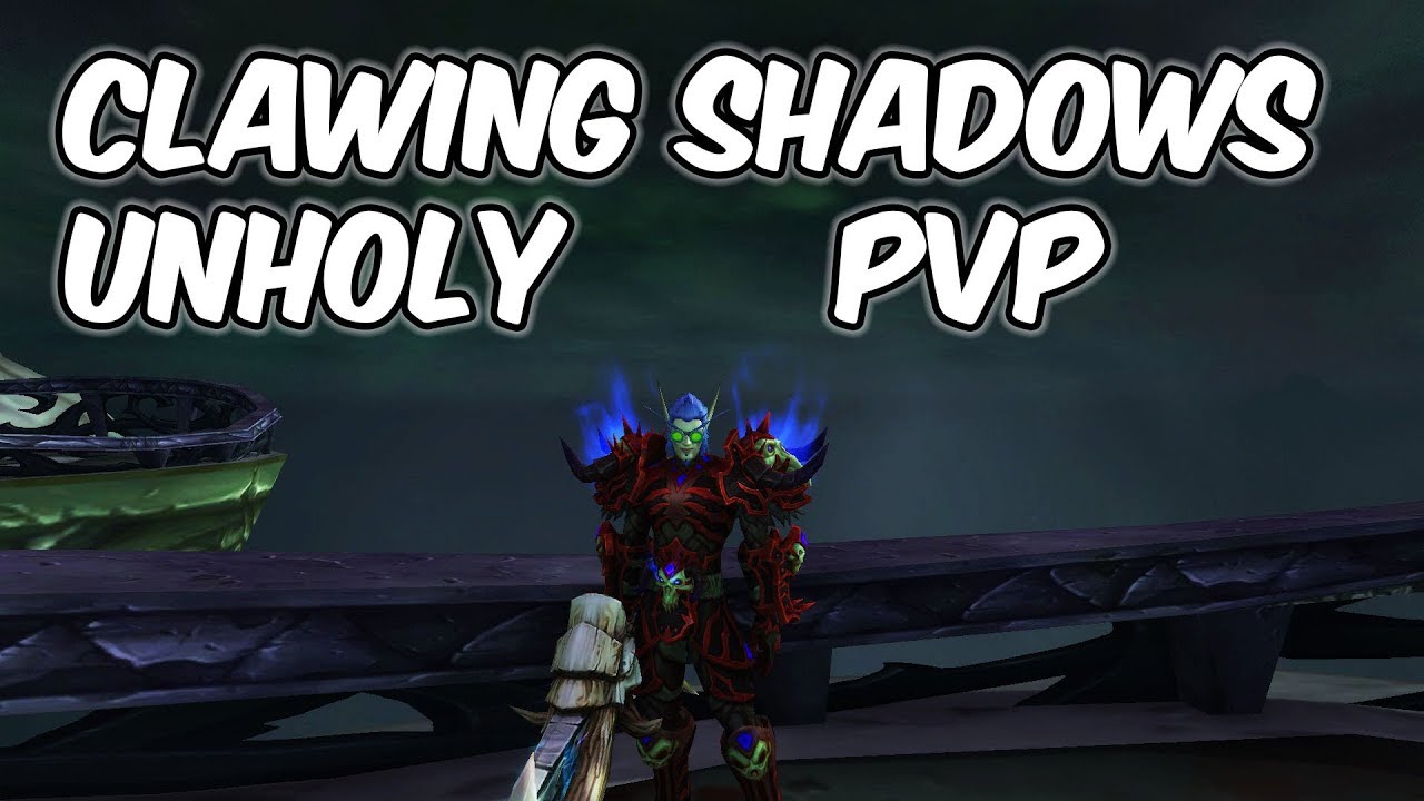 Clawing Shadows - 8.0.1 Unholy Death Knight PvP - WoW BFA