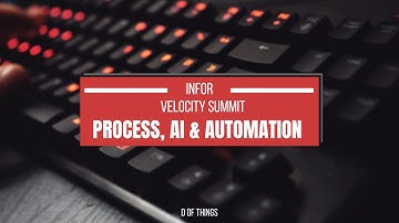 Infor Velocity Summit: Process, AI and Automation