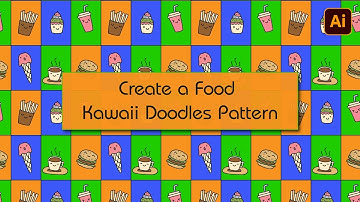 Create a Food Kawaii Doodles Pattern using Adobe Illustrator