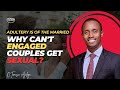 Difference: Adultery & Fornication - Engaged Couples Can Get Sexual??? | O'Tomisin Ajileye