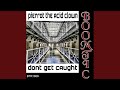 Dont get caught original mix