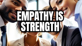 Empathy in Leadership  Strength, Not Weakness From my YouTube channel @LeadtoSucceed111