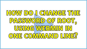 Ubuntu: How do i change the password of root, using webmin in one command line? (2 Solutions!!)