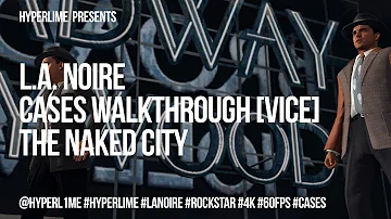 #19 The Naked City - L.A. Noire Walkthrough [4K-60fps-HDR]