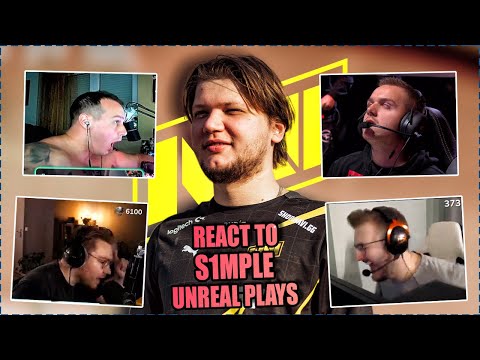 CS GO PROS & CASTERS REACT TO S1MPLE UNREAL PLAYS