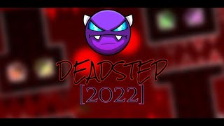 DeadStep 2022 || Geometry Dash (100%)