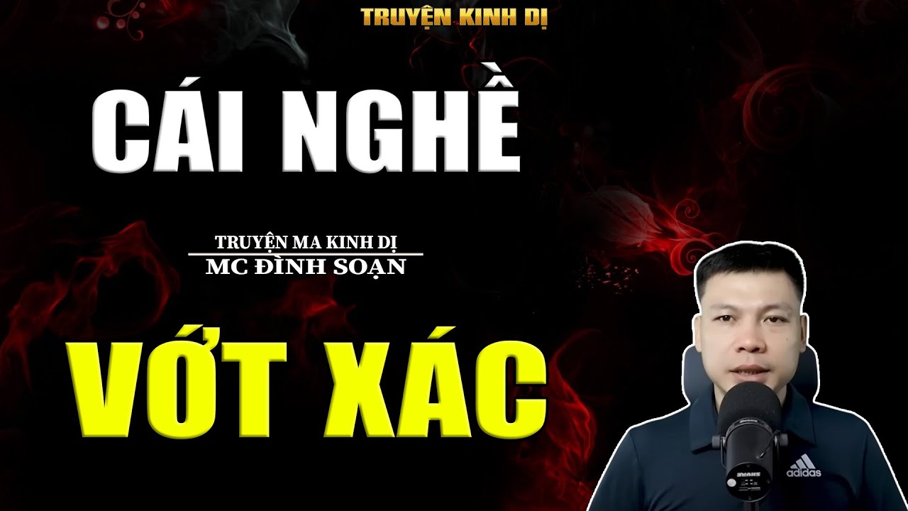 CÁI NGHỀ VỚT XÁC - TRUYỆN KINH DỊ | MC ĐÌNH SOẠN KỂ HAY NHẤT 2025