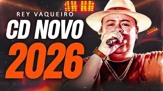 REY VAQUEIRO REPERTÓRIO FIM DE ANO - REY VAQUEIRO JANEIRO 2026 - REY VAQUEIRO CD DE PAREDÃO 2026