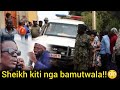 Tufudde! Sheikh kiti bitabuse bwati bamutwala eno akatambi kakano embeera bweti bweri kakati