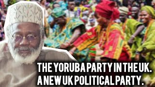 The Yoruba Party in The UK. A new UK Political Party
