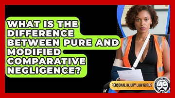 What Is The Difference Between Pure And Modified Comparative Negligence? - Personal Injury Law Gurus