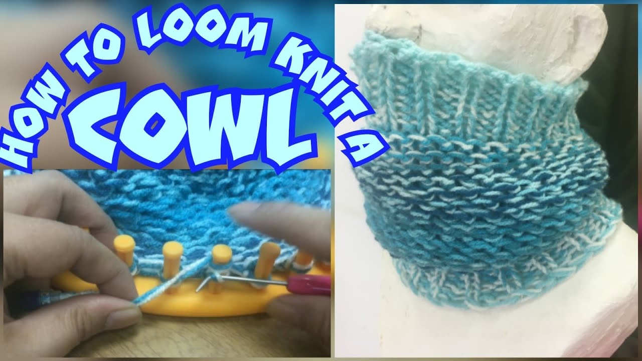 How to make a Cowl using a Round Loom || Loom Knitting || Diy ...