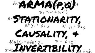 ARMA Stationarity, Invertibility, and Causality [Time Series]