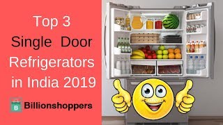 3 Best Top Single-Door Refrigerator in India 2019 (value for money)