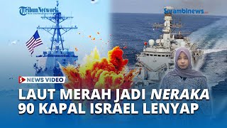 Houthi LEDAKKAN 90 Kapal Israel, Inggris dan AS! Laut Merah Jadi Bukti NERAKA Bagi Zionis