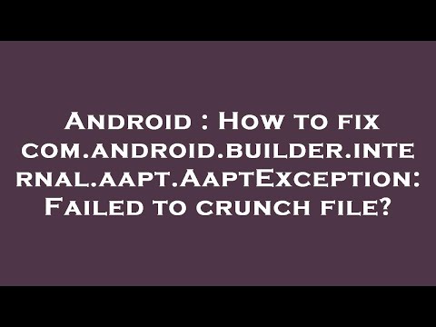 Android : How to fix com.android.builder.internal.aapt.AaptException: Failed to crunch file?