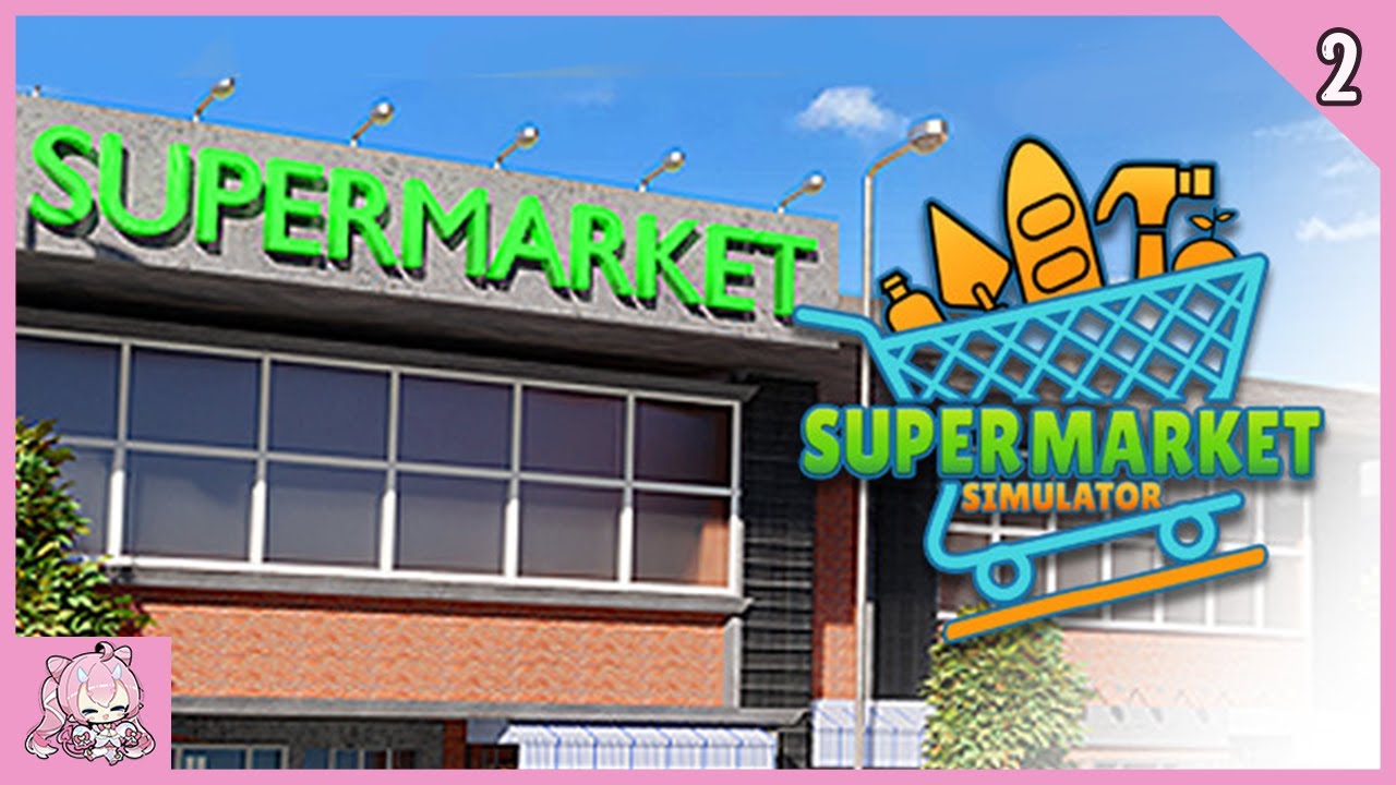 Chibidoki Livestream | Supermarket Simulator Part 2