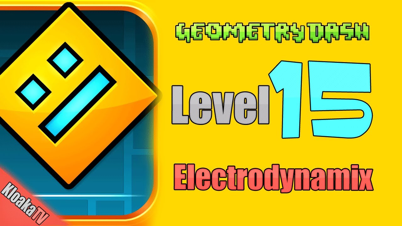Geometry Dash Level 15 ElectroDynamix Walkthrough YouTube