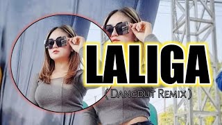 LALIGA ( Dangdut Remix )_-_Onar Duan RMXR || TERBARU 2023