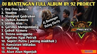 DJ BANTENGAN PALING CLARITY FULL ALBUM - 92 PROJECT OFFICIAL