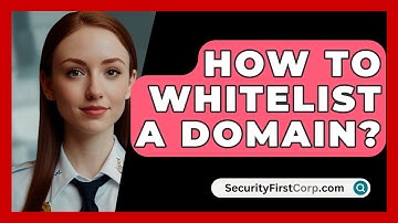 How To Whitelist A Domain? - SecurityFirstCorp.com
