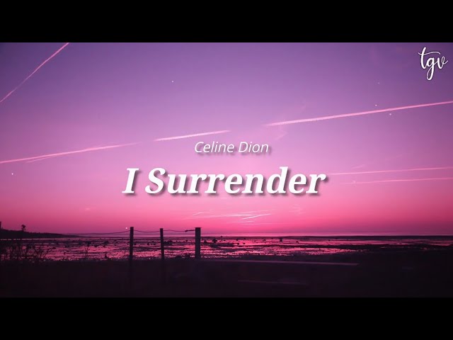 Céline Dion - I Surrender [Lyrics] class=