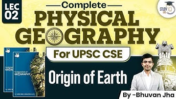 Complete Physical Geography for UPSC CSE | Lec 2 | Origin of Earth | StudyIQ IAS