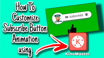 How To Customize Subscribe Button Animation | Using Kinemaster App